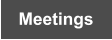 Meetings